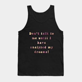 Don't talk to me until... Tank Top